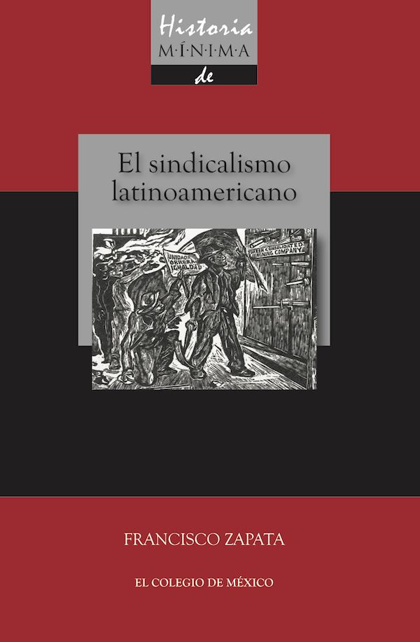 Historia mínima del sindicalismo latinoamericano
