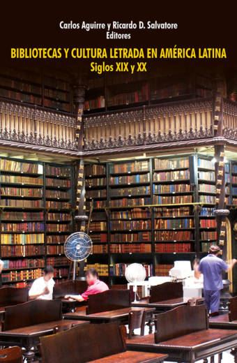 Bibliotecas y cultura letrada en América Latina