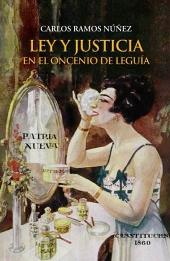 Ley y justicia en el Oncenio de Leguía