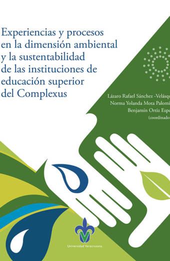 Experiencias y procesos en la dimensión ambiental y la sustentabilidad de las instituciones de educación superior del Complexus