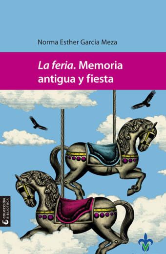 La feria. Memoria antigua y fiesta
