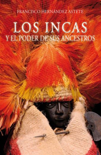 Los Incas y el poder de sus ancestros