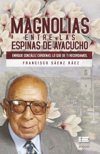 Magnolias entre las espinas de Ayacucho