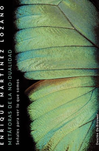 Metáforas de la no-dualidad. Señales para ver lo que somos