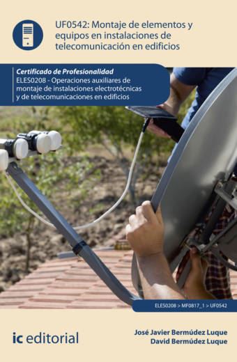 Montaje de elementos y equipos en instalaciones de telecomunicaciones en edificios. ELES0208 - Operaciones auxiliares de montaje de instalaciones electrotécnicas y de telecomunicaciones en edificios