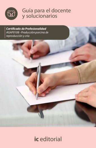 Producción porcina de reproducción y cría. AGAP0108 - Guía para el docente y solucionarios