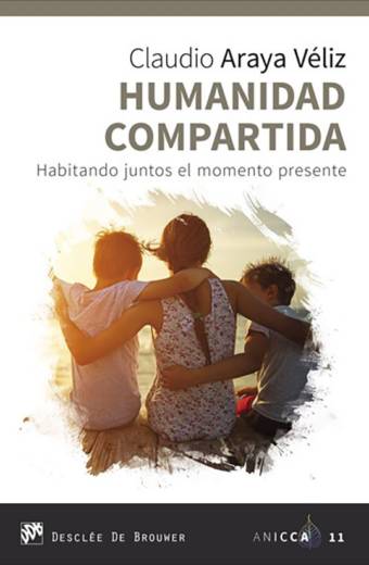 Humanidad compartida. Habitando juntos el momento presente