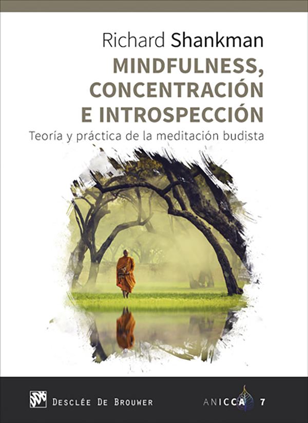 Mindfulness, concentración e introspección. Teoría y práctica de la meditación budista