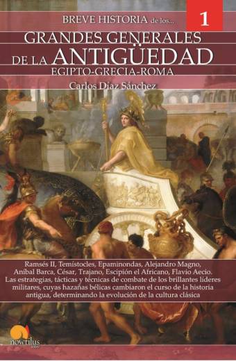 Breve historia de los grandes generales de la Antigüedad