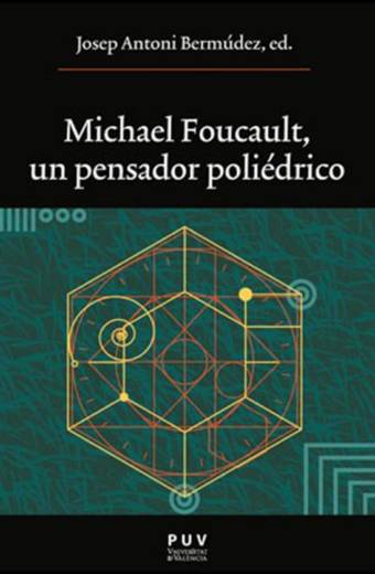 Michael Foucault, un pensador poliédrico