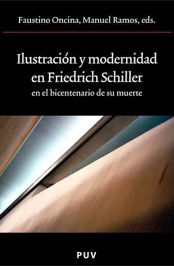 Ilustración y modernidad en Friedrich Schiller en el bicentenario de su muerte