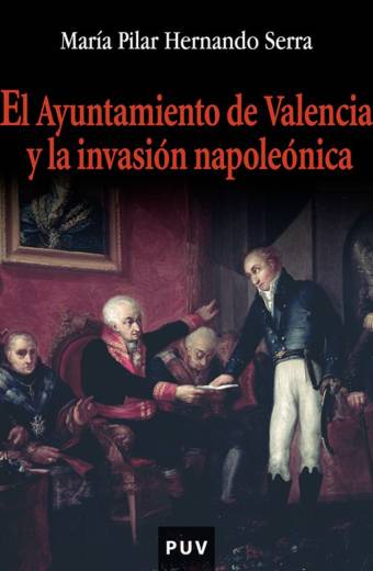 El ayuntamiento de Valencia y la invasión napoleónica