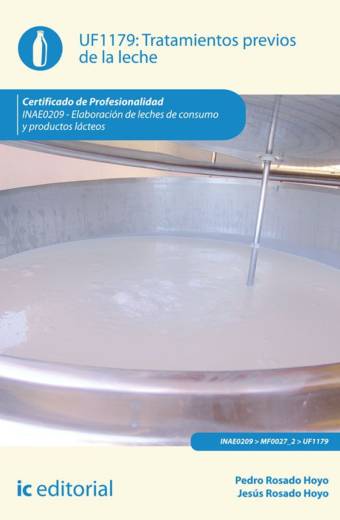 Tratamientos previos de la leche. INAE0209 - Elaboración de leches de consumo y productos lácteos