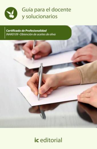 Obtención de aceites de oliva. INAK0109 - Guía para el docente y solucionarios