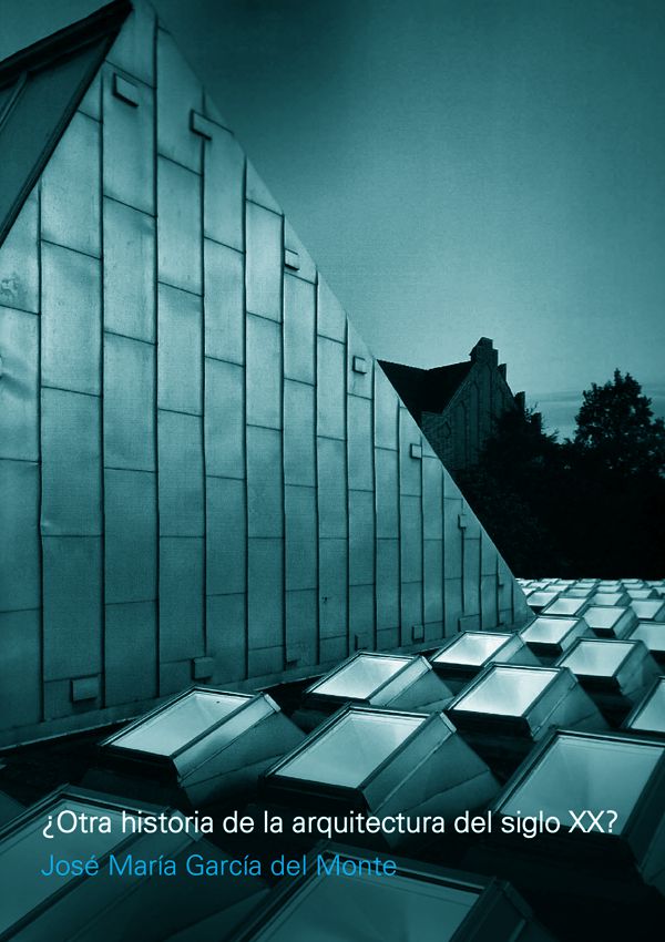 Otra historia de la arquitectura del Siglo XX