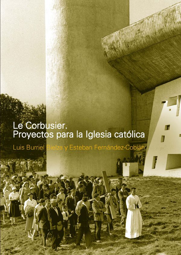 Le Corbusier. Proyectos para la Iglesia Católica