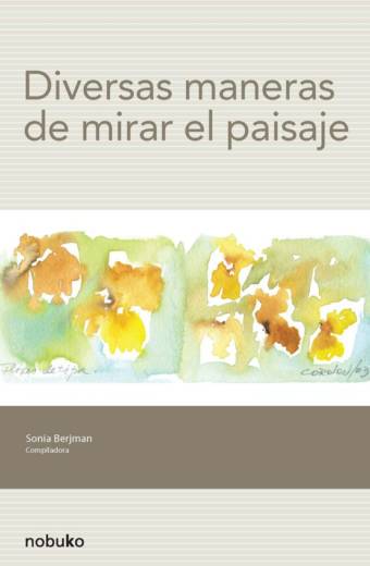 Diversas maneras de mirar el paisaje