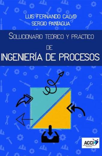 Solucionario Teórico y Práctico de Ingeniería de Procesos