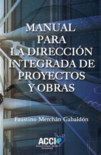 Manual para la dirección integrada de proyectos y obras