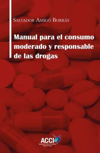Manual para el consumo moderado y responsable de las drogas