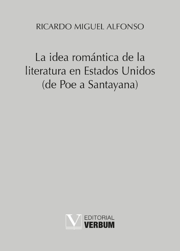 La idea romántica de la literatura en Estados Unidos (de Poe a Santayana)