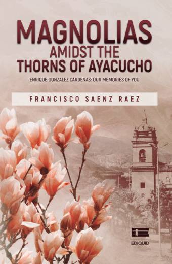 Magnolias Amidst the Thorns of Ayacucho