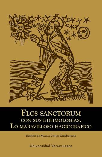 Flos sanctorum con sus etimologías. Lo maravilloso hagiográfico