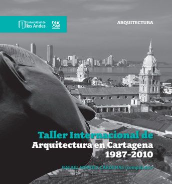 El taller internacional de arquitectura en Cartagena de Indias 1987-2008