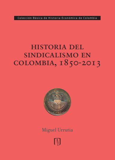 Historia del sindicalismo en Colombia, 1850-2013