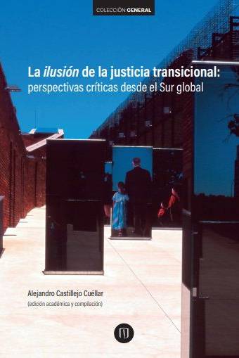 La ilusión de la justicia transicional: