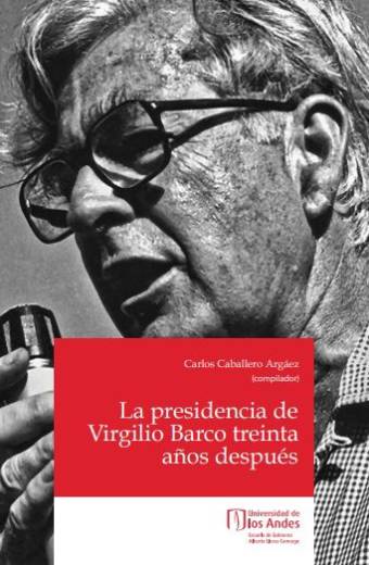 La presidencia de Virgilio Barco treinta años después