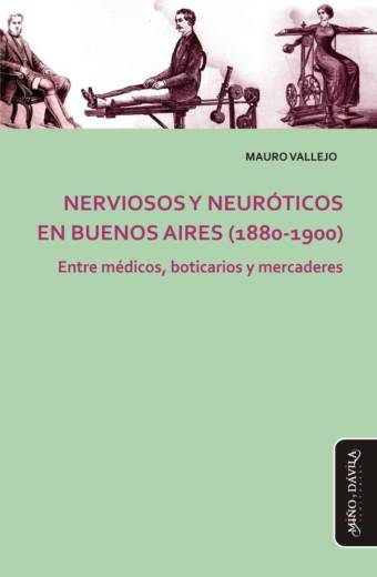 Nerviosos y neuróticos en Buenos Aires (1880-1900)