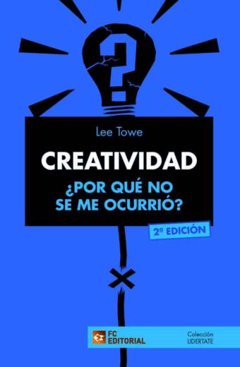 CREATIVIDAD ¿Por qué no se me ocurrió?