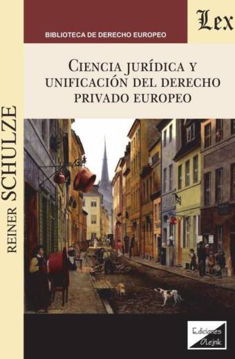 Ciencia jurídica y unificación del derecho privado europeo