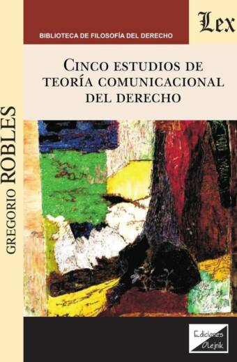 Cinco estudios de teoría comunicacional del derecho