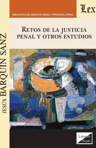 Retos de la justicia penal y otros estudios