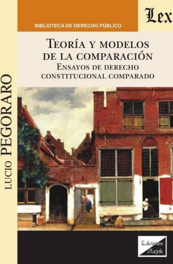 Teoría y modelos de la comparación. Ensayos de derecho constitucional
