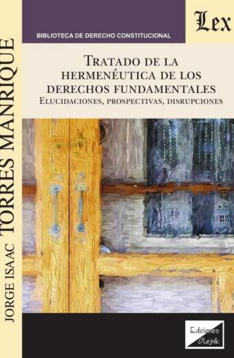 Tratado de la hermenéutica de los derechos fundamentales