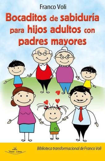 Bocaditos de sabiduría para hijos adultos con padres mayores