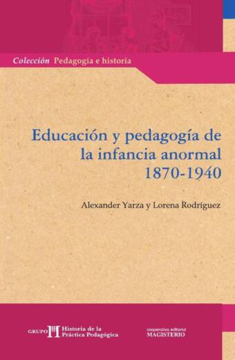 Educación y pedagogía de la infancia anormal 1870-1940