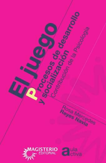 El juego. Procesos de desarrollo y socialización