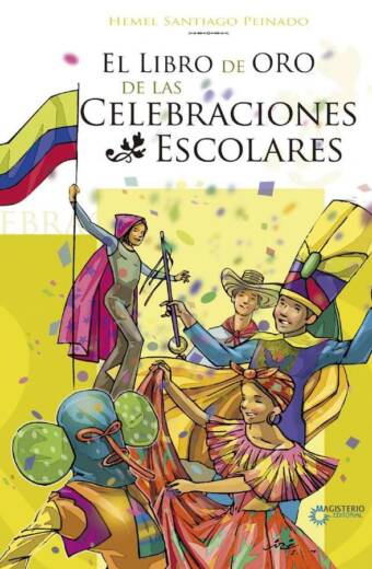 El Libro de Oro de las Celebraciones Escolares