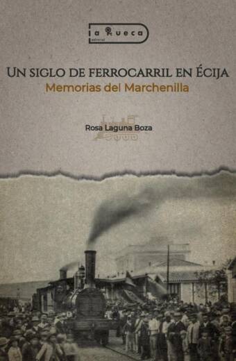 Un siglo de ferrocarril en Écija