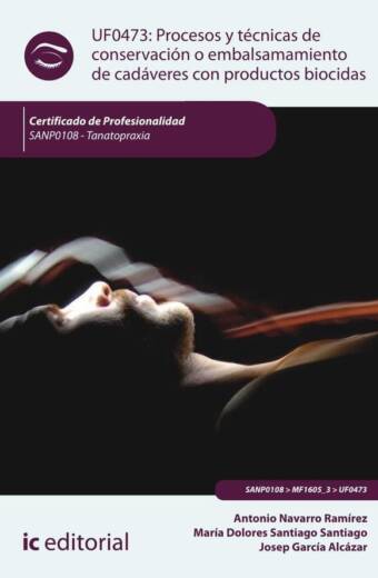 Procesos y técnicas de conservación o embalsamamiento de cadáveres con productos biocidas. SANP0108 - Tanatopraxia