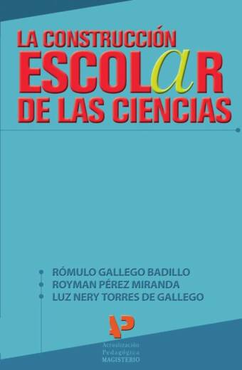 La construcción escolar de las ciencias