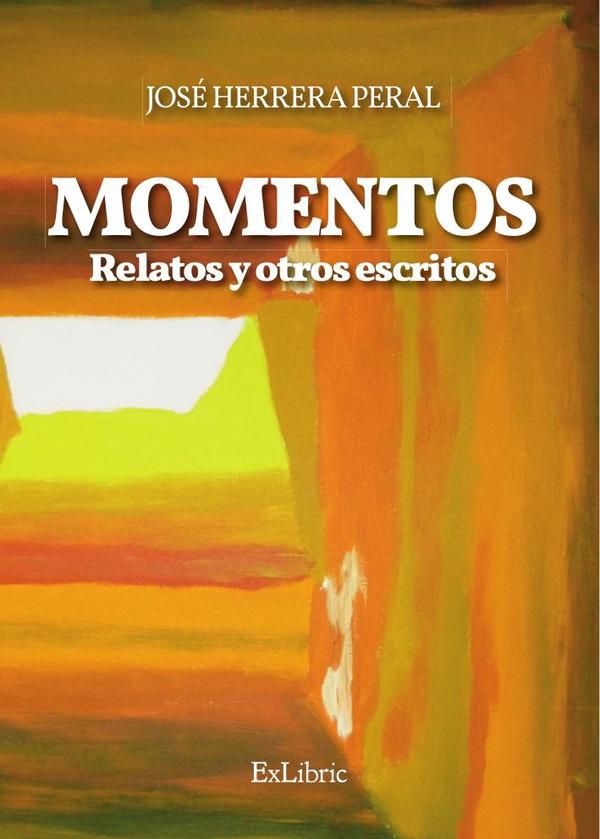 Momentos. Relatos y otros escritos