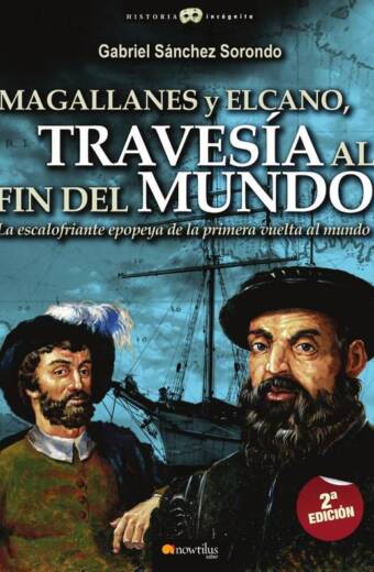 Magallanes y Elcano: travesía al fin del mundo
