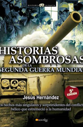 Historias asombrosas de la Segunda Guerra Mundial
