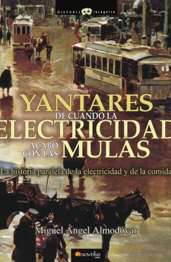 Yantares de cuando la electricidad acabó con las mulas