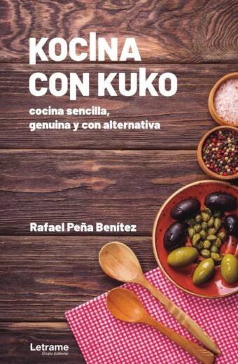 Kocina con Kuko. Cocina sencilla, genuina y con alternativa